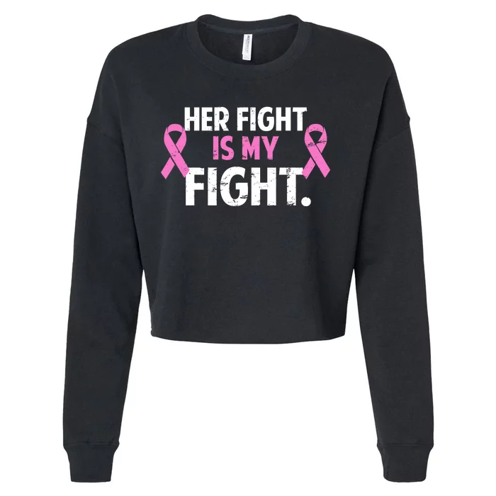 Breast Cancer Awareness Her Fight Is My Fight Cropped Pullover Crew