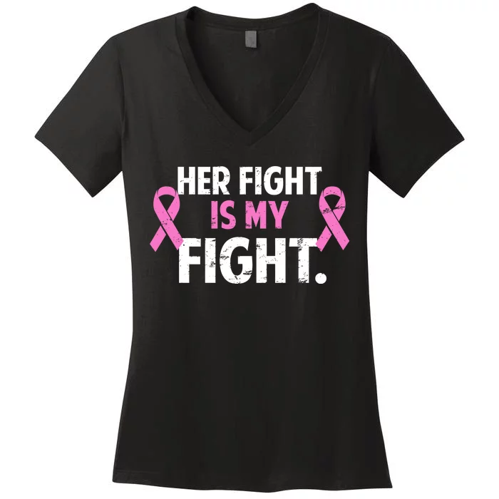 Breast Cancer Awareness Her Fight Is My Fight Women's V-Neck T-Shirt