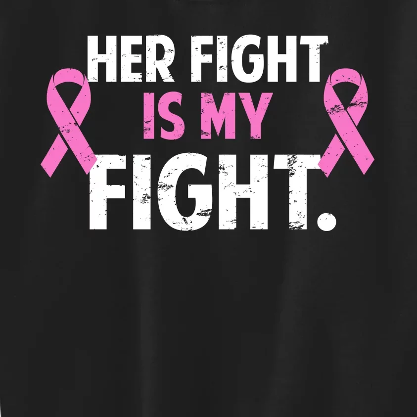 Breast Cancer Awareness Her Fight Is My Fight Kids Sweatshirt