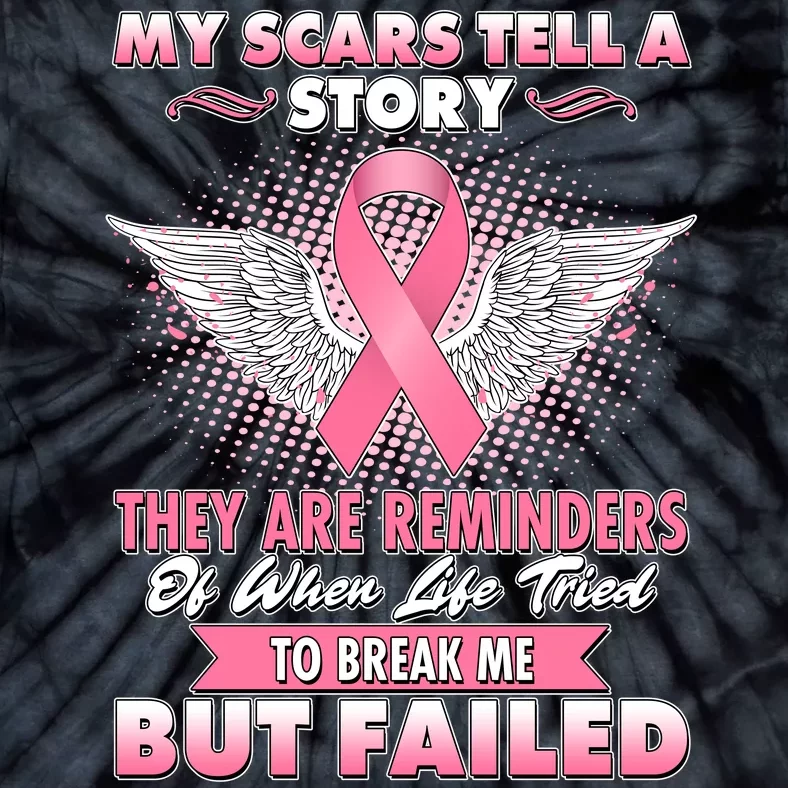 Breast Cancer Awareness My Scars Tell A Story Tie-Dye T-Shirt