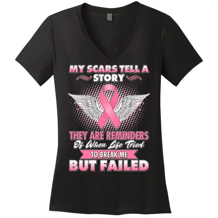 Breast Cancer Awareness My Scars Tell A Story Women's V-Neck T-Shirt