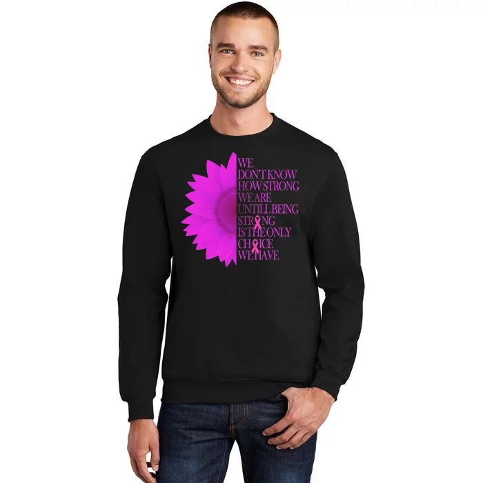 Breast Cancer Awareness Sunflower Quote Tall Sweatshirt