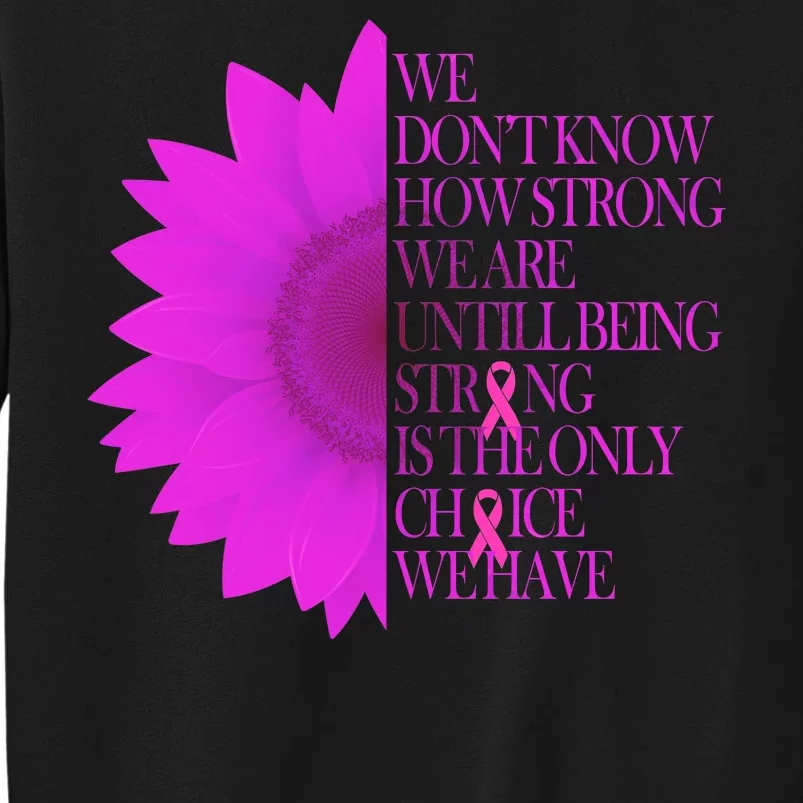 Breast Cancer Awareness Sunflower Quote Tall Sweatshirt