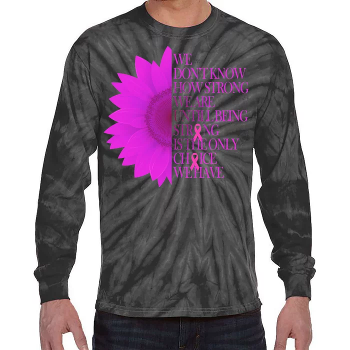 Breast Cancer Awareness Sunflower Quote Tie-Dye Long Sleeve Shirt