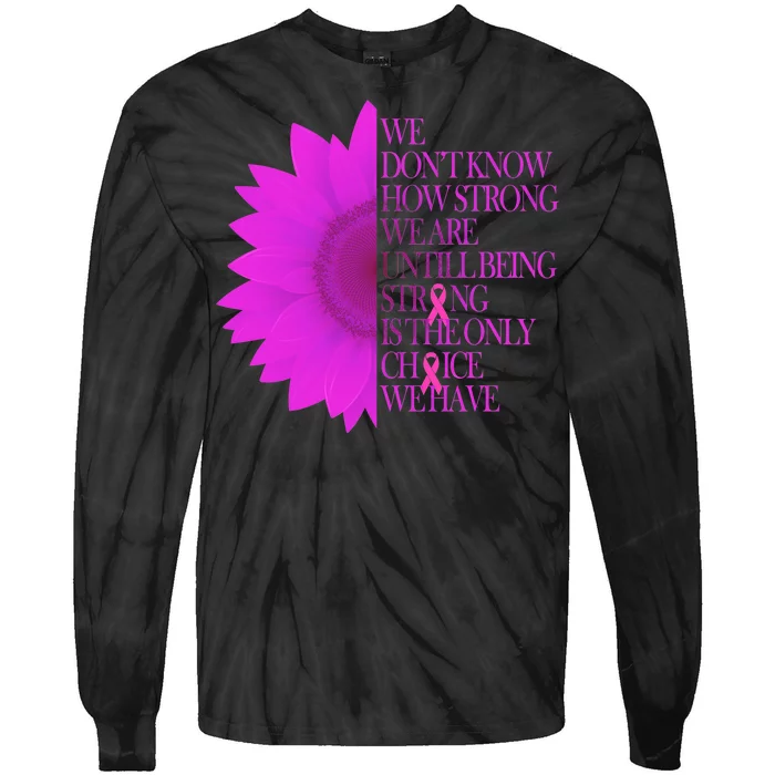 Breast Cancer Awareness Sunflower Quote Tie-Dye Long Sleeve Shirt