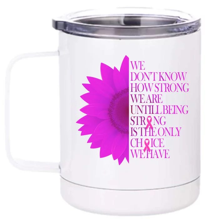 Breast Cancer Awareness Sunflower Quote Front & Back 12oz Stainless Steel Tumbler Cup