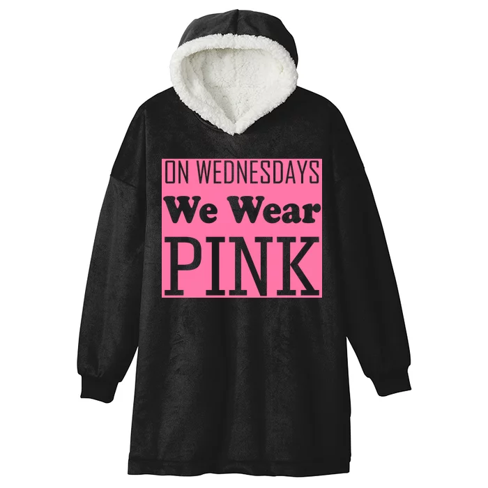 Breast Cancer Awareness Wednesdays We Wear Pink Hooded Wearable Blanket