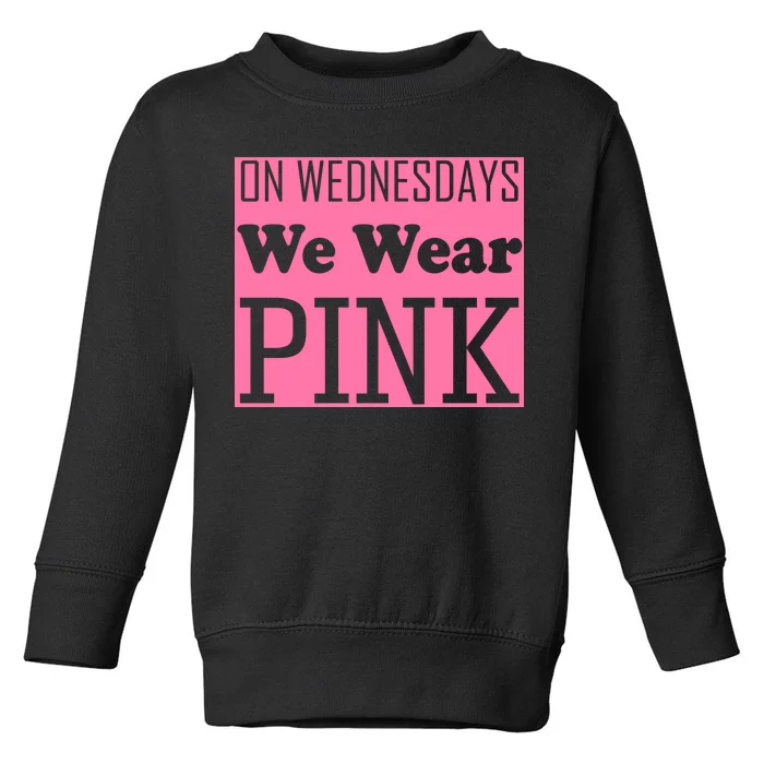 Breast Cancer Awareness Wednesdays We Wear Pink Toddler Sweatshirt