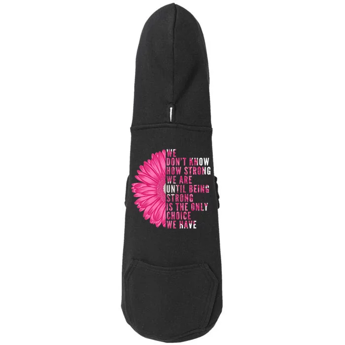 Breast Cancer Being Strong Is The Only Thing We Have Doggie 3-End Fleece Hoodie