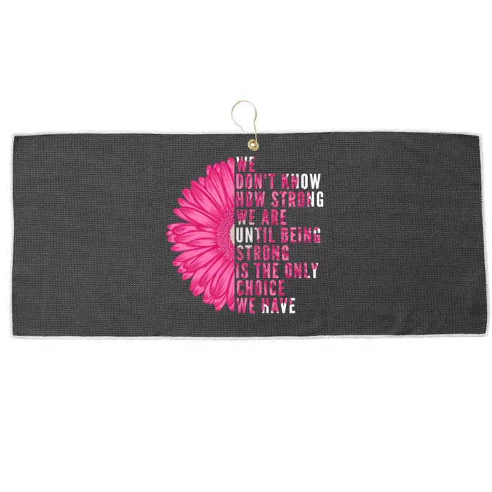 Breast Cancer Being Strong Is The Only Thing We Have Large Microfiber Waffle Golf Towel