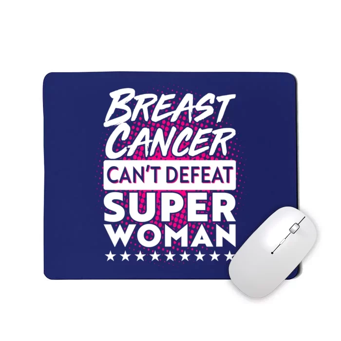 Breast Cancer Can't Defeat Super Woman Mousepad