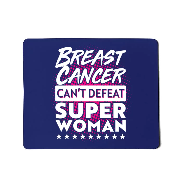 Breast Cancer Can't Defeat Super Woman Mousepad