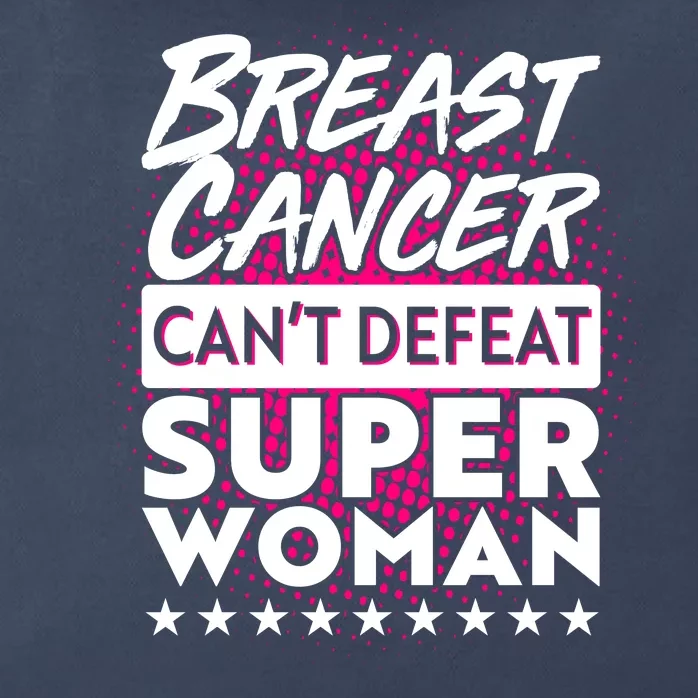 Breast Cancer Can't Defeat Super Woman Zip Tote Bag