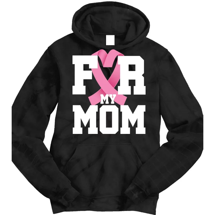 Breast Cancer For My Mom Tie Dye Hoodie