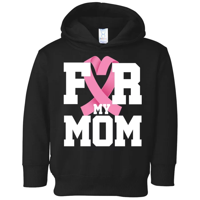 Breast Cancer For My Mom Toddler Hoodie