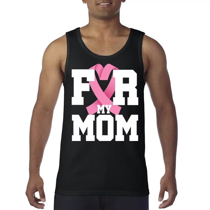 Breast Cancer For My Mom Tank Top