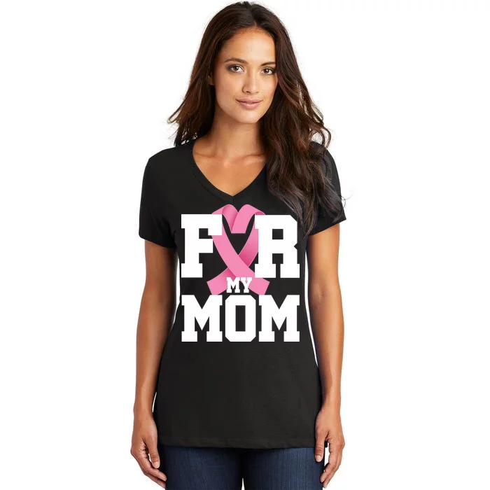 Breast Cancer For My Mom Women's V-Neck T-Shirt