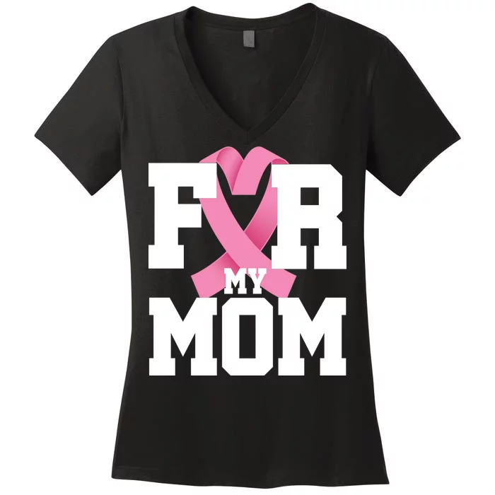 Breast Cancer For My Mom Women's V-Neck T-Shirt