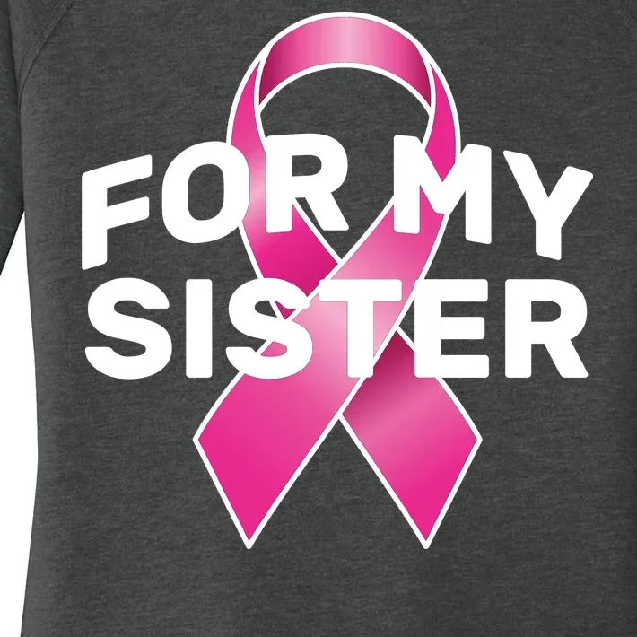 Breast Cancer For My Sister Women's Perfect Tri Tunic Long Sleeve Shirt