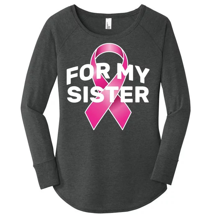 Breast Cancer For My Sister Women's Perfect Tri Tunic Long Sleeve Shirt