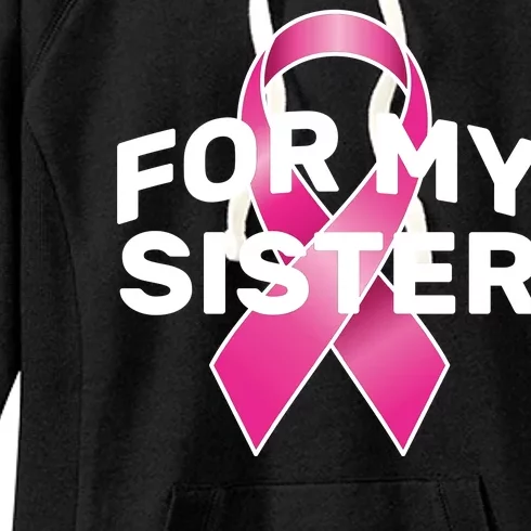 Breast Cancer For My Sister Women's Fleece Hoodie