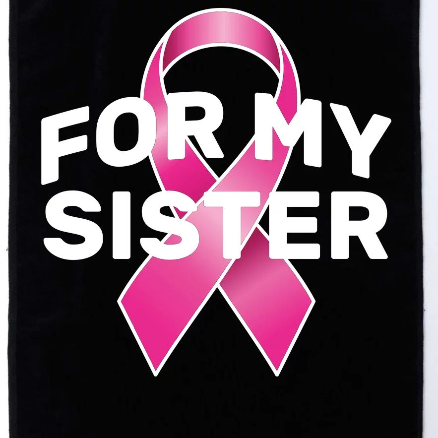 Breast Cancer For My Sister Platinum Collection Golf Towel