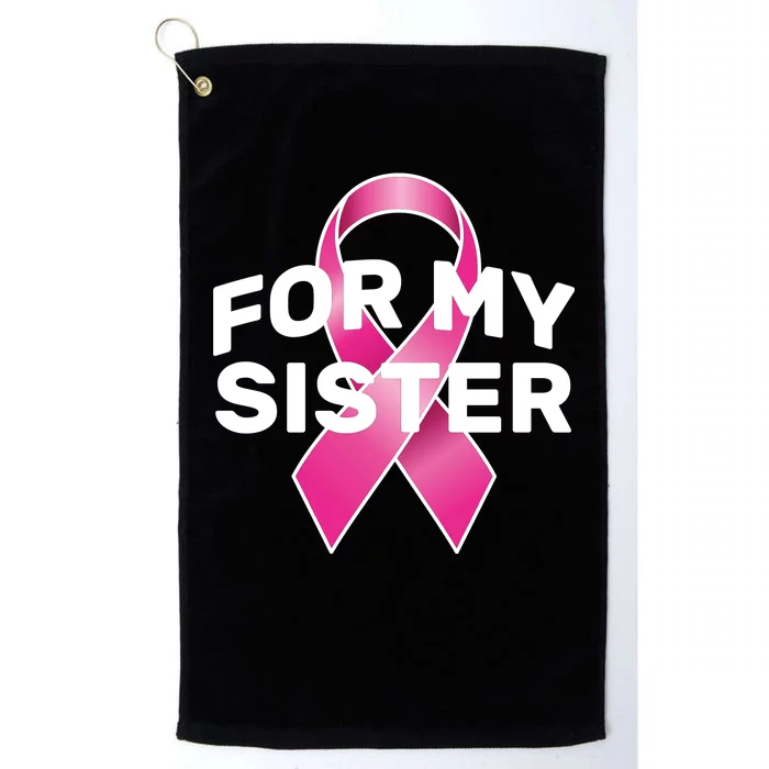 Breast Cancer For My Sister Platinum Collection Golf Towel