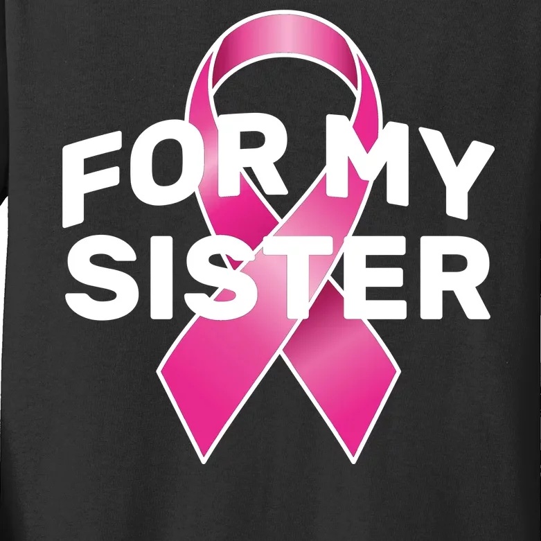 Breast Cancer For My Sister Kids Long Sleeve Shirt