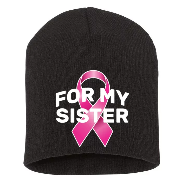 Breast Cancer For My Sister Short Acrylic Beanie