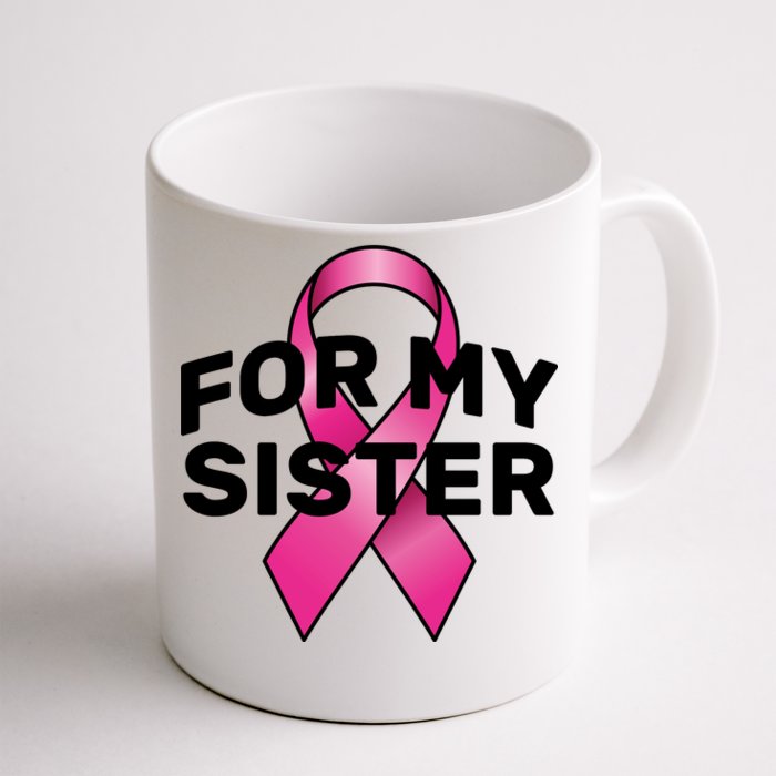 Breast Cancer For My Sister Front & Back Coffee Mug