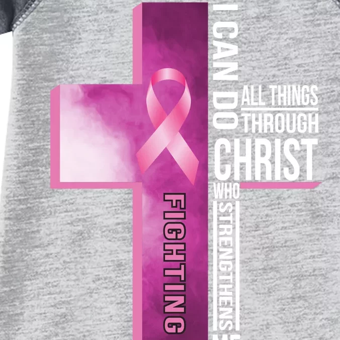 Breast Cancer I Can Do All Thing Through Christ Infant Baby Jersey Bodysuit