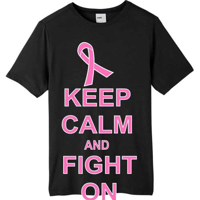 Breast Cancer Keep Calm And Fight On ChromaSoft Performance T-Shirt