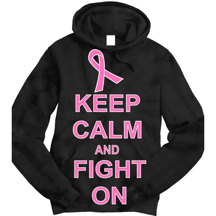 Breast Cancer Keep Calm And Fight On Tie Dye Hoodie