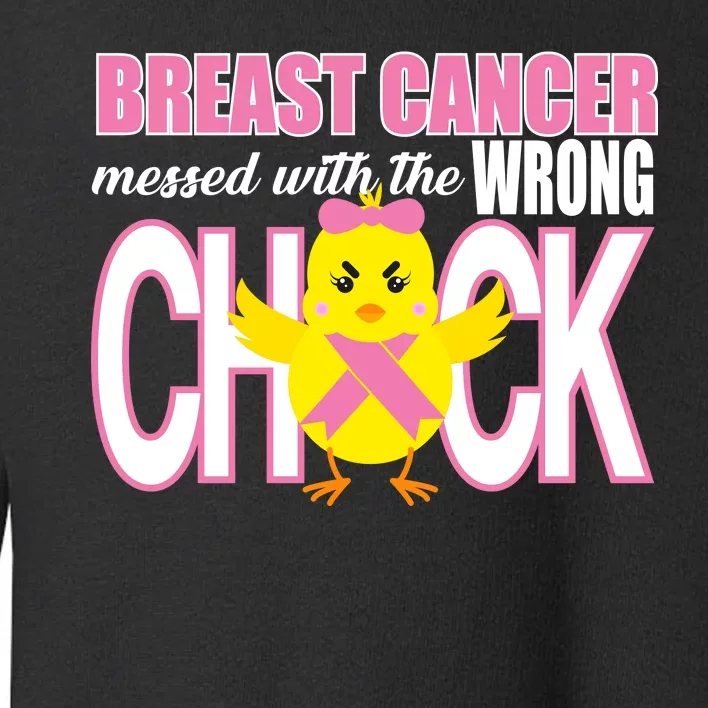 Breast Cancer Messed With The Wrong Chick Toddler Sweatshirt