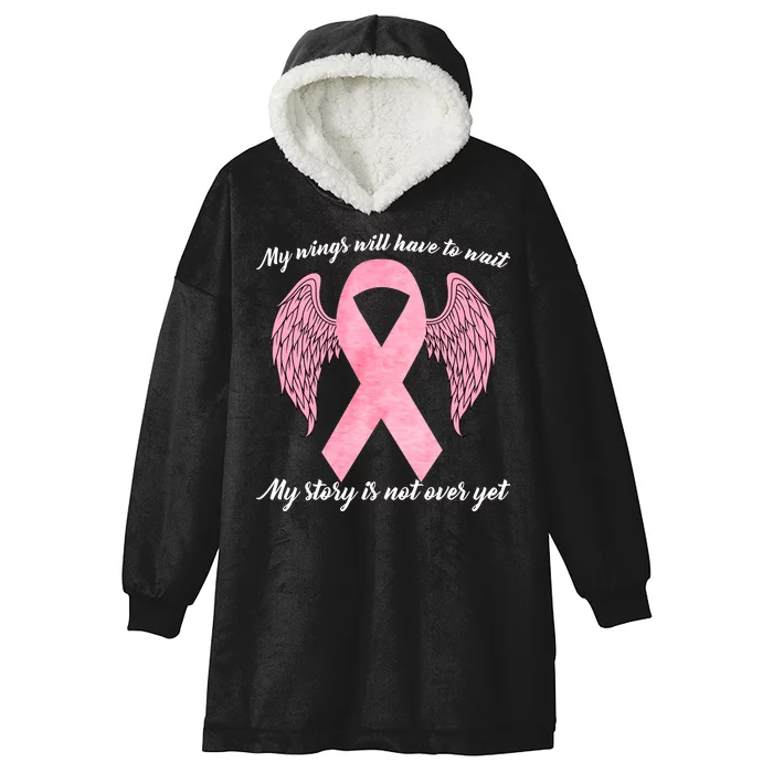 Breast Cancer My Wings Will Have To Wait Hooded Wearable Blanket