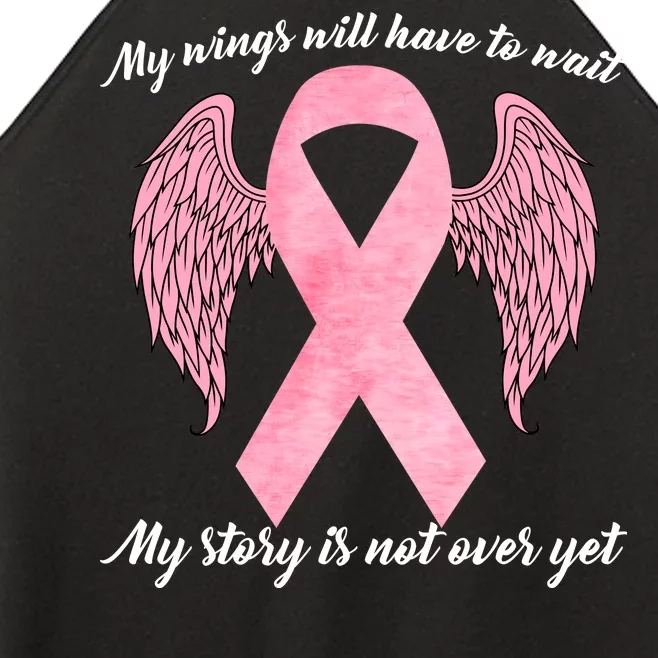 Breast Cancer My Wings Will Have To Wait Women’s Perfect Tri Rocker Tank