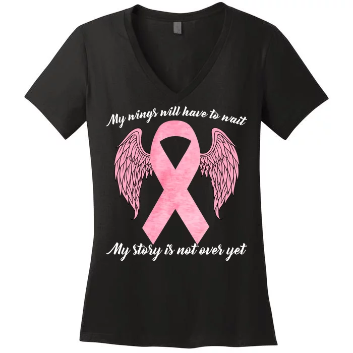 Breast Cancer My Wings Will Have To Wait Women's V-Neck T-Shirt