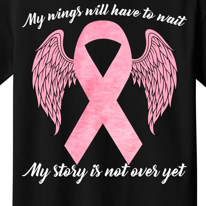 Breast Cancer My Wings Will Have To Wait Kids T-Shirt