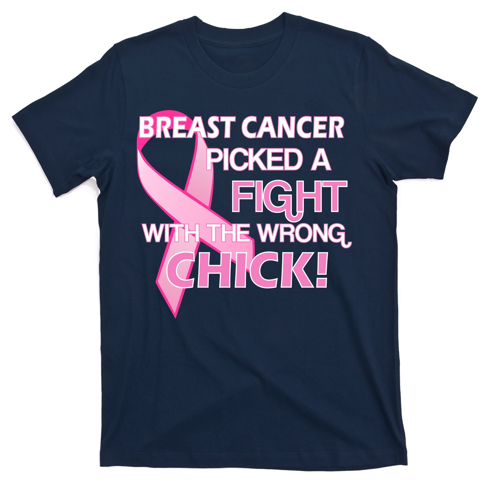 Breast Cancer Picked The Wrong Chick T-Shirt | TeeShirtPalace