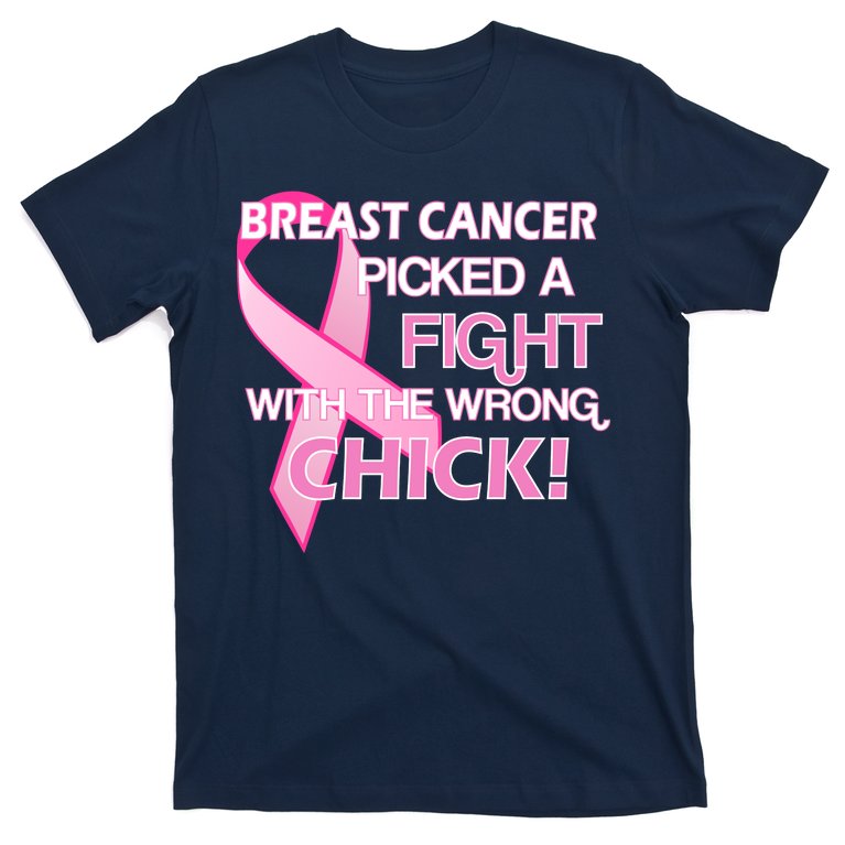 Breast Cancer Picked The Wrong Chick T-Shirt