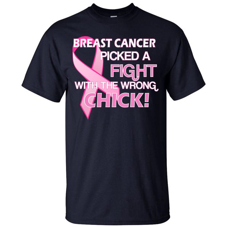 Breast Cancer Picked The Wrong Chick Tall T-Shirt
