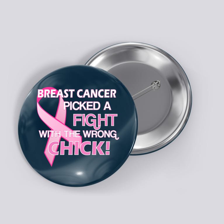 Breast Cancer Picked The Wrong Chick Button