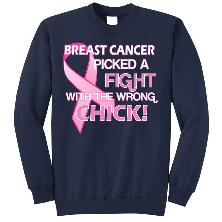 Breast Cancer Picked The Wrong Chick Tall Sweatshirt