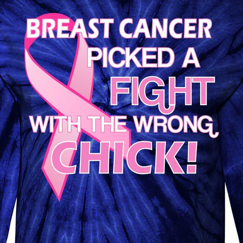 Breast Cancer Picked The Wrong Chick Tie-Dye Long Sleeve Shirt