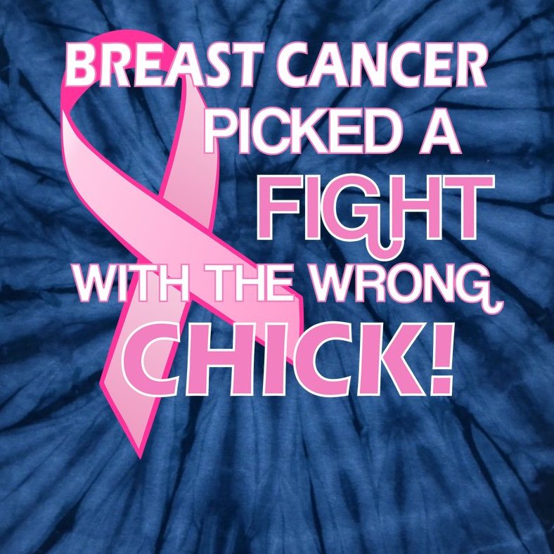 Breast Cancer Picked The Wrong Chick Tie-Dye T-Shirt