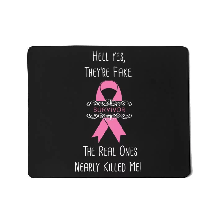 Breast Cancer Survivor Hell Yes They're Fake Mousepad