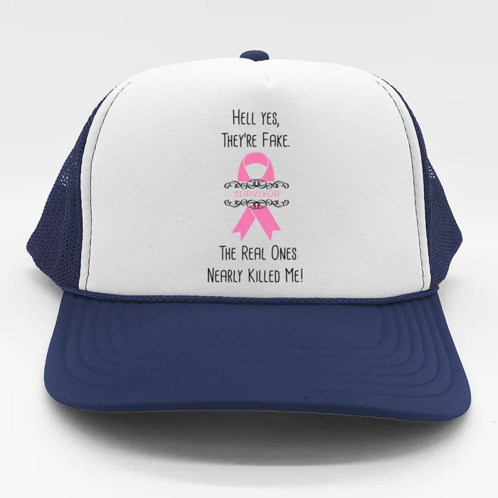 Breast Cancer Survivor Hell Yes They're Fake Trucker Hat