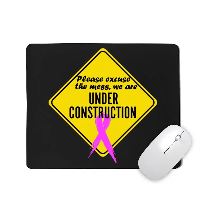 Breast Cancer Under Construction Sign Mousepad