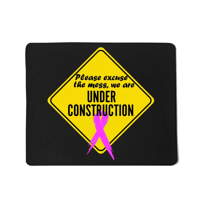 Breast Cancer Under Construction Sign Mousepad