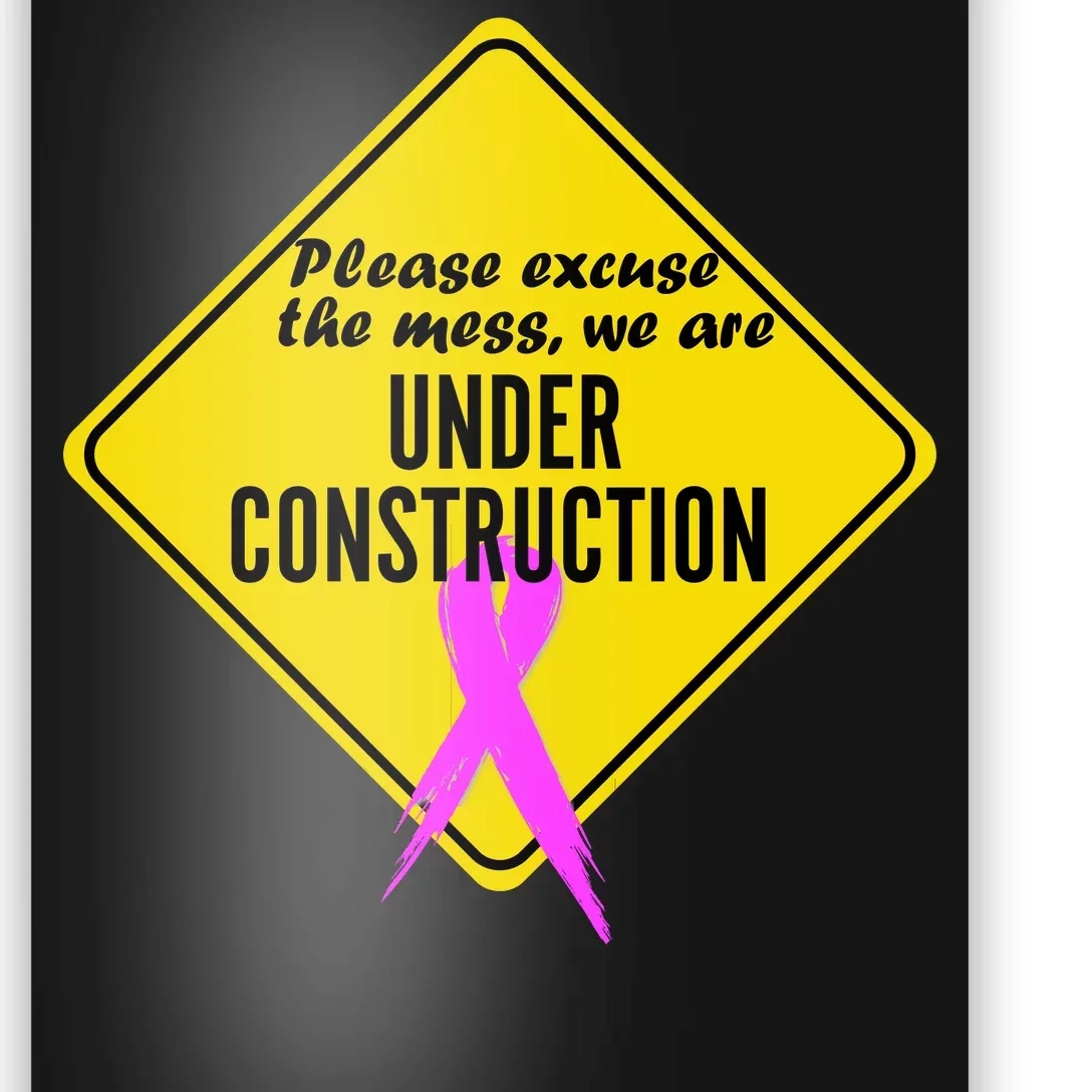 Breast Cancer Under Construction Sign Poster